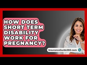 How Does Short Term Disability Work For Pregnancy? - InsuranceGuide360.com