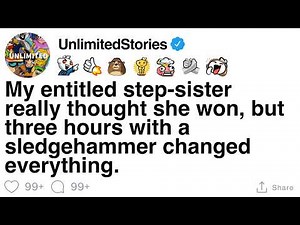 My step-sister thought she won, but three hours with a sledgehammer proved her wrong. [FULL STORY]