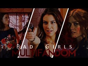 Multifandom || Bad Girls
