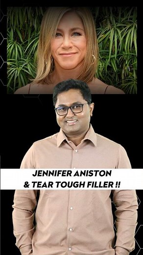 Jennifer Aniston & Tear Tough Filler - Dr. Karthik Ram - Chennai Plastic Surgery