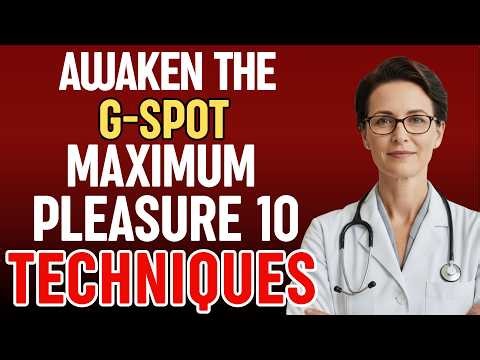 Urologist: 10 Proven Techniques to Awaken the G-Spot and Give Women Maximum Pleasure