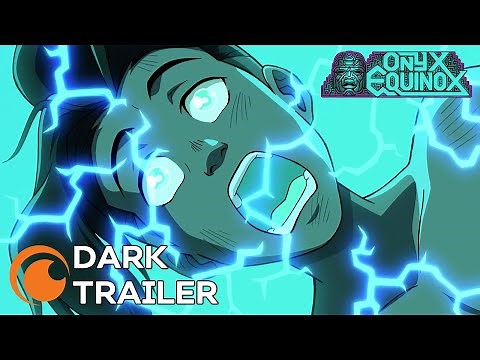 Onyx Equinox | A Crunchyroll Original | DARK TRAILER