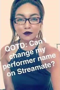 CAMMODEL TIPS & ADVICE: Can I Change My Streamate Performer Name?