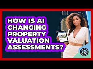 How Is AI Changing Property Valuation Assessments? - Property Taxes Uncovered