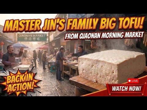 🛡️ JIN'S Family Big TOFU 👨🏻‍👩🏻‍👦🏻 at Qiaonan Morning Market 🔴LIVE! 🥬