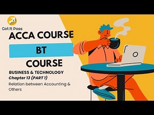 ACCA BT Course - Chapter 13: Relation between Accounting & Others (Part 1)