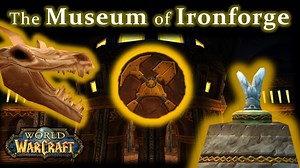 The Ironforge Museum… Explored! | World of Warcraft