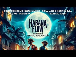 Película Cubana en HD 2024. Habana Flow.