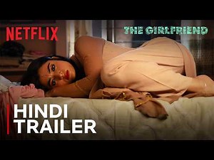 The Girlfriend | Hindi Trailer | Rashmika Mandanna, Rahul Ravindran | Netflix India