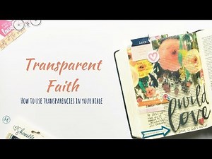 Transparent Faith - how to use transparent materials in your bible