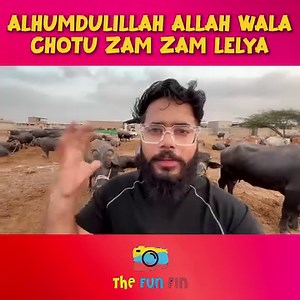 ALHUMDULILLAH ALLAH WALA CHOTU ZAM ZAM LELYA 🥺| FUN FIN | The Fun Fin