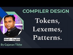 Tokens, Lexemes, Patterns