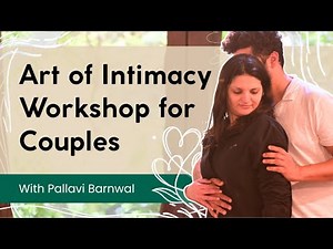Couple Intimacy Retreat | Art of Intimacy Workshop
