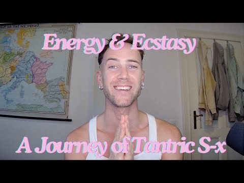 Energy & Ecstasy - A Journey of Tantric S-x for gay/bi/queer men+