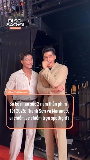 So kè nhan sắc 2 nam thần phim Tết 2025: Thanh Sơn và Ma Ran Đô, ai chiếm sẽ chiếm trọn spotlight? #disoisaodi | Đi Soi Sao Đi