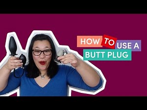 How To Use a Butt Plug
