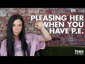 234. Pleasing HER when YOU have P.E.