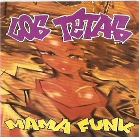 Los Tetas - Mama Funk