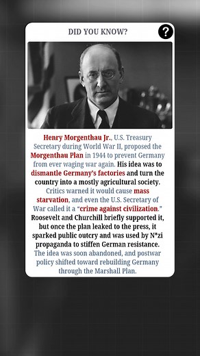 Henry Morgenthau Jr., the U.S. Treasury Secretary during World War II, proposed the controversial Morgenthau Plan in 1944 to permanently prevent Germany from ever waging war again. His radical idea was to dismantle Germany’s industrial capacity and revert the country into a mostly agricultural society. Critics immediately warned that the policy would cause mass starvation, with the U.S. Secretary of War famously calling it a “crime against civilization.” Though Roosevelt and Churchill briefly su