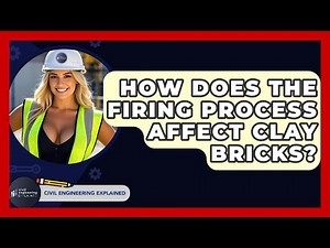How Does The Firing Process Affect Clay Bricks? - Civil Engineering Explained