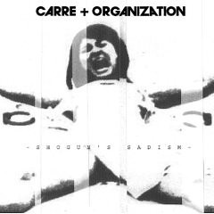 Carre   Organization - Shogun's Sadism