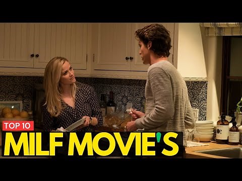 Top 10 Seductive MILF Movies You Must Watch
