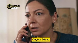 Musalsal cusub Toga Dabaylaha QEYBTA 26aad | Dhugasho Musalsal