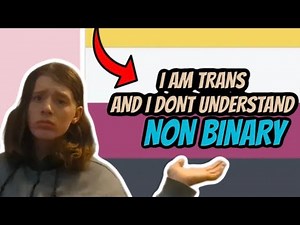 I Am A (TRANS TEEN) And I Don't Understand Non Binary Please Help Me Understand...