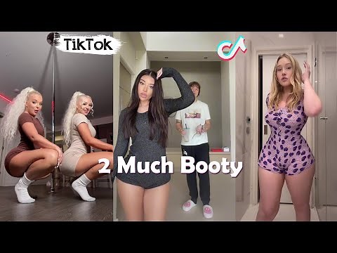 2 Much Booty ~ Dance Challenge TikTok Compilation
