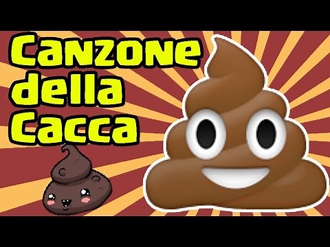 Canzone della Cacca - [La Cacca Canzone]