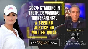 Melody Krell: Jimmy Dore - 2024 - Standing in Truth, Demanding Transparency, & Seeking Justice No Matter What