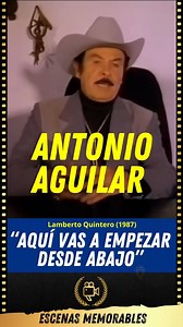 Antonio Aguilar - Lamberto Quintero (1987) “Aquí vas a empezar desde abajo” #escenasmemorables #antonioaguilar #lambertoquintero #jaimealfonzo | Escenas Memorables