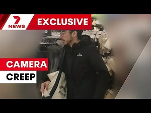 Caught on camera - The Melbourne stalker spying on women in change rooms | 7NEWS