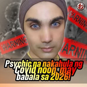 Kinilabutan ang marami dahil sa Psychic na nakahula noon ng Covid para sa darating naman na 2026! | Pinoy Secret Files