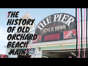 A Picture and tutotial of the History Of Old orchard beach maine ( Part 1)