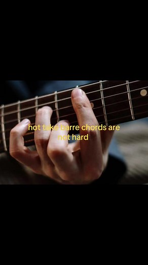 Barre Chords Made Easy: Hot Take — They're Not Hard