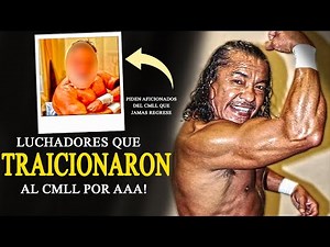 Wrestlers who BETRAYED CMLL for AAA. Wrestler was NEVER FORGIVEN by CMLL FANS