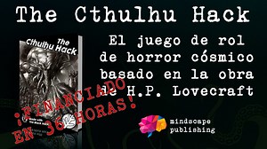 Participa en el Crowdfunding "The Cthulhu Hack, el juego de rol de terror cósmico" en Verkami