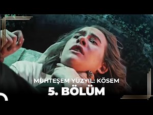 Muhteşem Yüzyıl: Kösem 5.Bölüm (HD)