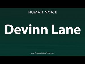 How To Pronounce Devinn Lane