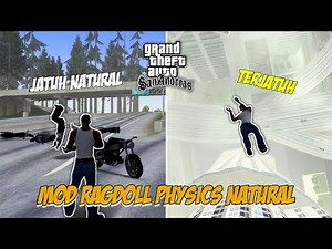 MOD RAGDOLL PHYSICS REALISTIS SMOOTH DAN NATURAL GTA SA