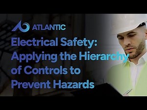 Electrical Safety: Applying The Hierarchy of Controls to Minimize Danger