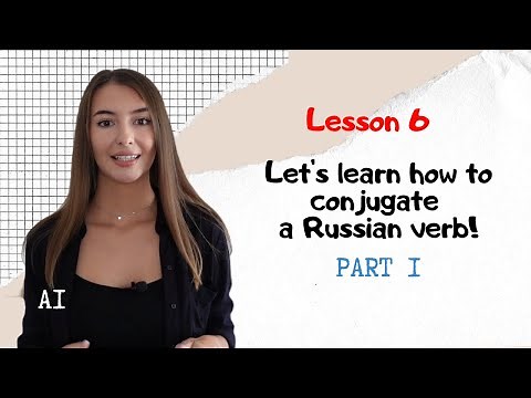 Lesson 6 | Russian Verbs Explained: Tense, Aspect & Conjugations PART1 #russianforbeginners
