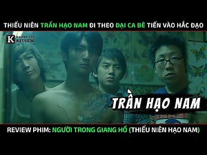 [Review Phim] Người Trong Giang Hồ - Thiếu Niên Trần Hạo Nam Lần Đầu Theo Đại Ca Bê Vào Xã Hội Đen