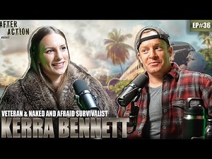 Military Soldier Gets Naked And Afraid | Kerra Bennett | AAP. Ep. 36
