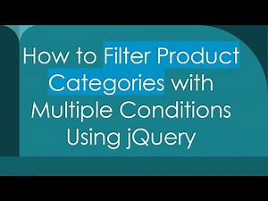 How to Filter Product Categories with Multiple Conditions Using jQuery
