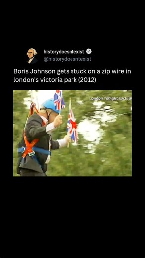 Historydoesntexist | The moment when Boris Johnson, then the Mayor of London, was left dangling from a zip line during an event in Victoria Park in 2012. The... | Instagram