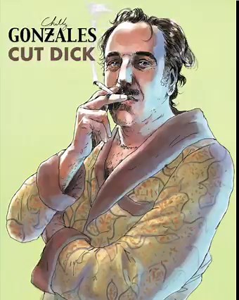 2.2K views · 175 reactions | "My new single “CUT DICK” is OUT today  www.chillygonzales.com From my album FRENCH KISS  Out Sep 15th Merch & Tickets  www.chillygonzales.com | Chilly Gonzales | Facebook