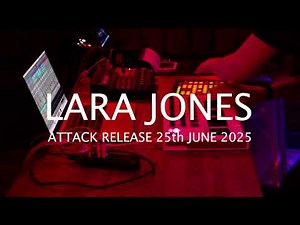 Lara Jones - Attack Release 25th June 2025 - live performance