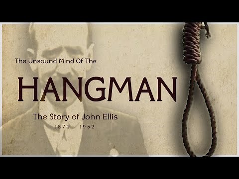 The Unsound Mind of the Hangman - John Ellis, Chief Executioner